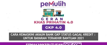 CARA KEMASKINI AKAUN BANK GKP STATUS GAGAL KREDIT