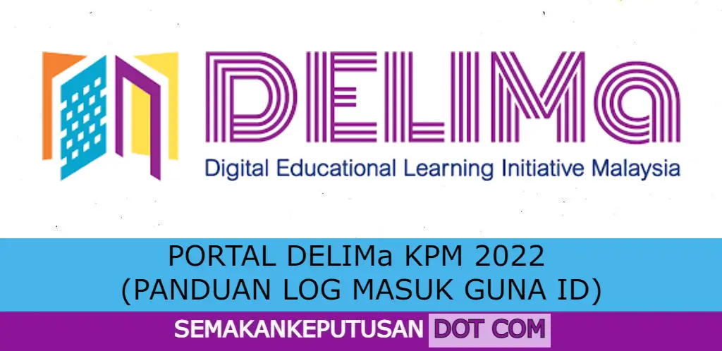 PORTAL DELIMa KPM 2022 (PANDUAN LOG MASUK GUNA ID) - SEMAKAN KEPUTUSAN