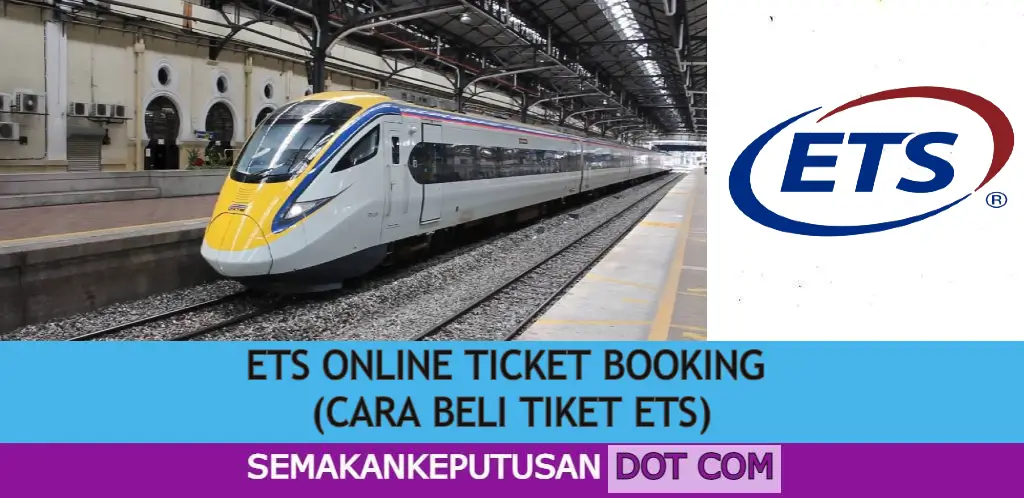 ETS ONLINE TICKET BOOKING CARA BELI TIKET ETS SEMAKAN KEPUTUSAN