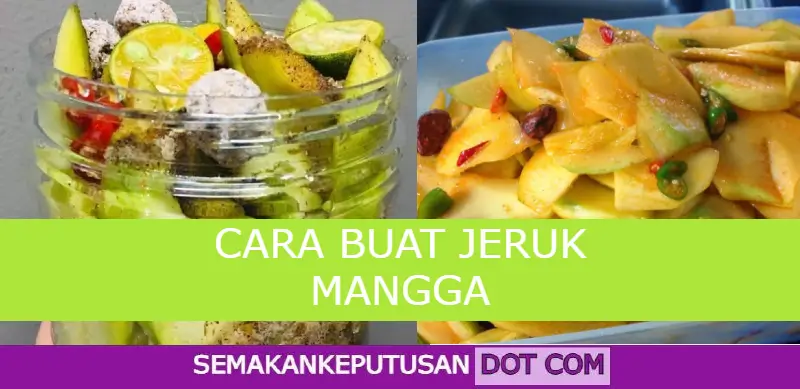 Cara Buat Jeruk Mangga Panduan Buat Jeruk Mangga Asam Boi Viral Semakan Keputusan