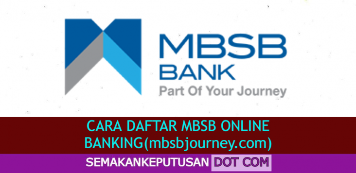 CARA DAFTAR MBSB ONLINE BANKING(mbsbjourney.com)