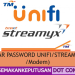 CARA TUKAR PASSWORD UNIFI/STREAMYX (Router /Modem)