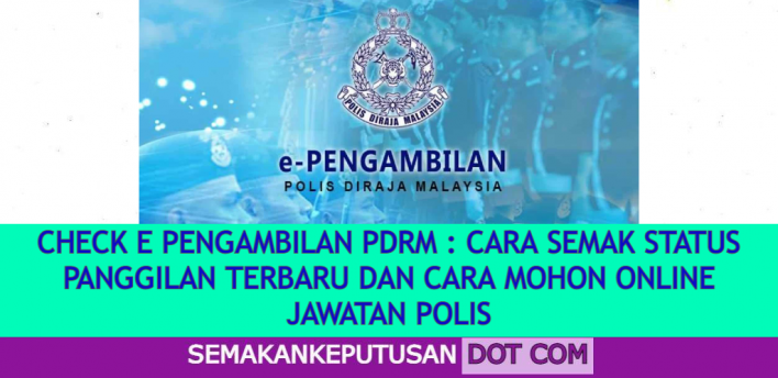 CHECK E PENGAMBILAN PDRM : CARA SEMAK STATUS PANGGILAN TERBARU DAN CARA ...