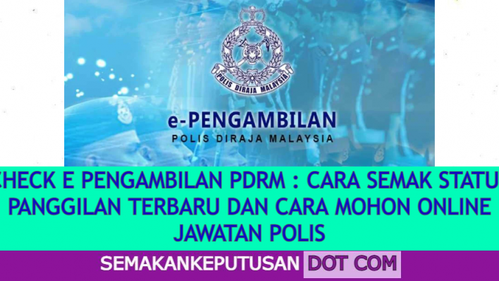 CARA MOHON JAWATAN PDRM 2021(e-PENGAMBILAN PDRM 2021) - SEMAKAN KEPUTUSAN