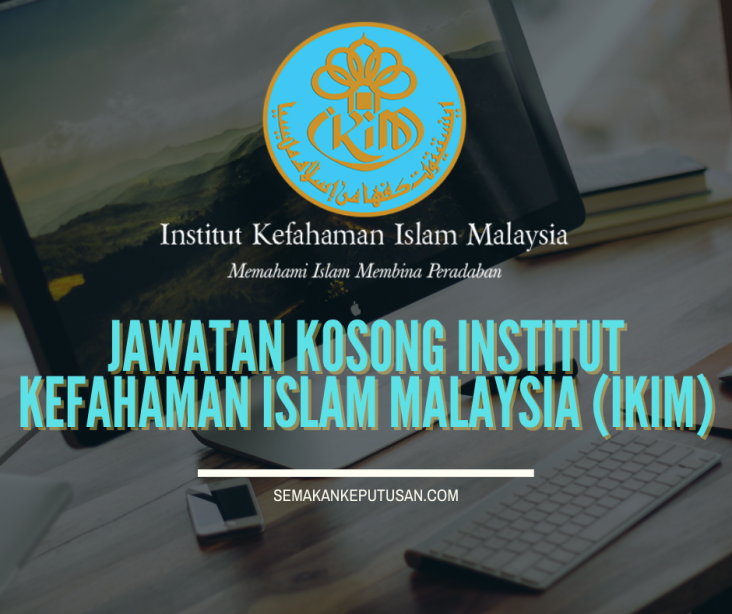 JAWATAN KOSONG INSTITUT KEFAHAMAN ISLAM MALAYSIA (IKIM)
