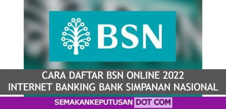 CARA DAFTAR BSN ONLINE 2022 : INTERNET BANKING BANK SIMPANAN NASIONAL