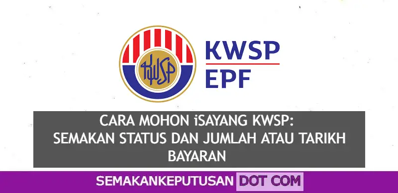 Kwsp semakan 2022 status Tarikh Semakan