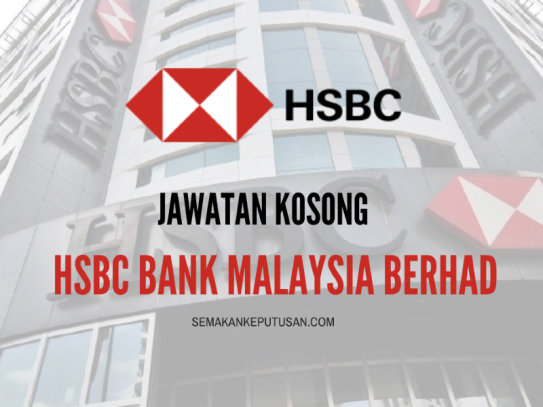 JAWATAN KOSONG HSBC BANK MALAYSIA BERHAD - Pelbagai Jawatan Menarik ...