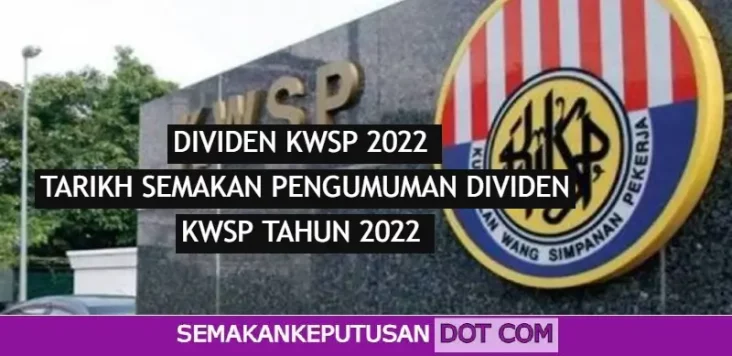 Dividen kwsp 2022 tarikh keluar